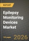 Epilepsy Monitoring Devices Market Outlook 2026-2034: Market Share, and Growth Analysis by Product (Conventional Devices, Wearable Devices), Technology, Detection Modality, End User - Product Thumbnail Image