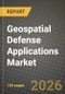 Geospatial Defense Applications Market Outlook 2026-2034: Market Share, and Growth Analysis - Product Thumbnail Image