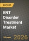 ENT Disorder Treatment Market Outlook 2026-2034: Market Share, and Growth Analysis - Product Thumbnail Image