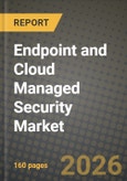 Endpoint and Cloud Managed Security Market Outlook 2026-2034: Market Share, and Growth Analysis by Service Type, Deployment Mode, Security Type, Organization Size- Product Image