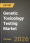 Genetic Toxicology Testing Market Outlook 2026-2034: Market Share, and Growth Analysis by Test Type (In Vitro Tests, In Vivo Tests, In Silico / Computational Tests), Component, Application - Product Thumbnail Image