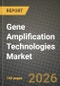 Gene Amplification Technologies Market Outlook 2026-2034: Market Share, and Growth Analysis by Technology, Product, Application, End-User - Product Thumbnail Image