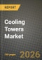 2026 Cooling Towers Market Outlook: Size, Share, Growth Trends and Forecast 2025-2034 - Product Thumbnail Image