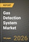 Gas Detection System Market Outlook 2026-2034: Market Share, and Growth Analysis by Communication Type (Wired, Wireless), Detector Type, Sensor Technology, Gas Type - Product Thumbnail Image