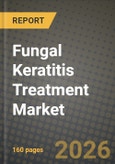 Fungal Keratitis Treatment Market Outlook 2026-2034: Market Share, and Growth Analysis by Drug Class (Polyenes, Azoles, Echinocandins, Allylamines, Novel & Combination Therapies), Route of Administration, Formulation Type, Distribution Channel- Product Image