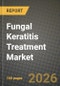Fungal Keratitis Treatment Market Outlook 2026-2034: Market Share, and Growth Analysis by Drug Class (Polyenes, Azoles, Echinocandins, Allylamines, Novel & Combination Therapies), Route of Administration, Formulation Type, Distribution Channel - Product Thumbnail Image