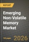 Emerging Non-Volatile Memory Market Outlook 2026-2034: Market Share, and Growth Analysis by Memory Technology, Type, End-User Industry, Application - Product Thumbnail Image
