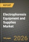 Electrophoresis Equipment and Supplies Market Outlook 2026-2034: Market Share, and Growth Analysis by Product, Application, Workflow Stage, End-User - Product Thumbnail Image