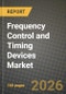 Frequency Control and Timing Devices Market Outlook 2026-2034: Market Share, and Growth Analysis by Product Type, Technology, Packaging, End-User - Product Thumbnail Image
