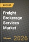 Freight Brokerage Services Market Outlook 2026-2034: Market Share, and Growth Analysis by Service (Full-Truckload (FTL), Less-than-Truckload (LTL), Others), Equipment / Trailer Type, Haul Length, Business Model - Product Thumbnail Image