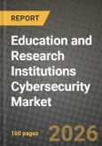Education and Research Institutions Cybersecurity Market Outlook 2026-2034: Market Share, and Growth Analysis by Solution Type, Deployment Mode, Security Type, Institution Type- Product Image