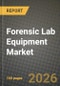 Forensic Lab Equipment Market Outlook 2026-2034: Market Share, and Growth Analysis by Product (Instruments, Spectroscopy Equipment, DNA Analyzers, Liquid Chromatography Systems, Low Temperature Storage Devices, Evidence Drying Cabinates), Application, End User - Product Thumbnail Image
