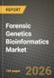 Forensic Genetics Bioinformatics Market Outlook 2026-2034: Market Share, and Growth Analysis by Application (Criminal Investigation, Paternity Testing, Disaster Victim Identification, Others), Technology, End User - Product Thumbnail Image