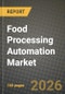 Food Processing Automation Market Outlook 2026-2034: Market Share, and Growth Analysis by Operational Technology, Component, End-User, Application - Product Thumbnail Image