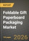 Foldable Gift Paperboard Packaging Market Outlook 2026-2034: Market Share, and Growth Analysis by Material Grade, End-use Industry, Distribution Channel - Product Thumbnail Image