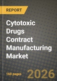 Cytotoxic Drugs Contract Manufacturing Market Outlook 2026-2034: Market Share, and Growth Analysis- Product Image