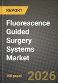 Fluorescence Guided Surgery Systems Market Outlook 2026-2034: Market Share, and Growth Analysis by Type (SPY System, PDE System, VS3 Iridium System, Other Systems), Component, Surgery Type, Application- Product Image