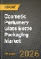 Cosmetic Perfumery Glass Bottle Packaging Market Outlook 2026-2034: Market Share, and Growth Analysis by Product Type (Perfumes, Skin Care, Nail Care, Hair Care, Other Product Type), Capacity, Color - Product Thumbnail Image