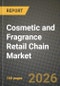 Cosmetic and Fragrance Retail Chain Market Outlook 2026-2034: Market Share, and Growth Analysis by Product Type (Hair Care, Skin Care, Make-Up Products, Deodorants, Fragrances), Category, End User - Product Thumbnail Image