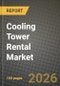 Cooling Tower Rental Market Outlook 2026-2034: Market Share, and Growth Analysis by Tower Type (Evaporative, Dry, Hybrid (Wet-Dry)), Capacity Range, Rental Duration, End-User Industry - Product Thumbnail Image