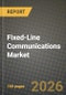 Fixed-Line Communications Market Outlook 2026-2034: Market Share, and Growth Analysis by Product Type, Service Type, Technology, End User - Product Thumbnail Image