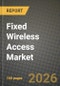 Fixed Wireless Access Market Outlook 2026-2034: Market Share, and Growth Analysis by Type (Hardware, Consumer Premise Equipment (CPE), Access Units (Femto and Picocells), Services), Application, Frequency Band, Deployment Mode - Product Thumbnail Image
