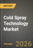 Cold Spray Technology Market Outlook 2026-2034: Market Share, and Growth Analysis by Substrate (Metals, Ceramics, Polymers and Plastics, Composite and Hybrid Substrates), End-User Industry, Process/System Type, Application- Product Image