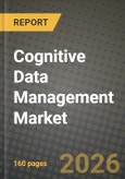 Cognitive Data Management Market Outlook 2026-2034: Market Share, and Growth Analysis by Component (Solutions, Services), Deployment Type, Industry Vertical- Product Image