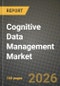 Cognitive Data Management Market Outlook 2026-2034: Market Share, and Growth Analysis by Component (Solutions, Services), Deployment Type, Industry Vertical - Product Thumbnail Image