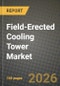 Field-Erected Cooling Tower Market Outlook 2026-2034: Market Share, and Growth Analysis by Type (Wet, Dry, Hybrid), Design, End User - Product Thumbnail Image