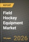 Field Hockey Equipment Market Outlook 2026-2034: Market Share, and Growth Analysis by Product Type (Hockey Sticks, Wooden Sticks, Composite Sticks, Protective Gear, Helmets, Gloves, Others, Balls, Footwear, Accessories), End User, Distribution Channel - Product Thumbnail Image
