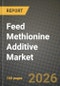 Feed Methionine Additive Market Outlook 2026-2034: Market Share, and Growth Analysis by Product Type (DL-Methionine, L-Methionine, Methionine Hydroxy Analog (MHA), Other Product Types), Form, Source, Animal Type - Product Thumbnail Image