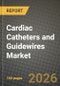 Cardiac Catheters and Guidewires Market Outlook 2026-2034: Market Share, and Growth Analysis by Product Type (Diagnostic Catheters, Interventional Catheters, Guidewires, Balloon Catheters, Others (Pressure, FFR, Imaging Wires)), Application, End User, Material - Product Thumbnail Image