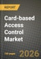 Card-based Access Control Market Outlook 2026-2034: Market Share, and Growth Analysis by Card Type (Swipe Crads, RFID Proximity Crads, Smart card (contact and contactless)), End-User - Product Thumbnail Image