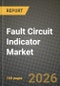 Fault Circuit Indicator Market Outlook 2026-2034: Market Share, and Growth Analysis by Product Type (Overhead Line Fault Indicator, Underground Cable Fault Indicator, Panel-mounted Fault Indicator, Sensor-integrated FCI), Voltage Class, Technology, End User - Product Thumbnail Image