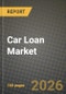 Car Loan Market Outlook 2026-2034: Market Share, and Growth Analysis by Vehicle Type (Passenger Vehicle, Commercial Vehicle), Ownership, Provider Type, Tenure - Product Thumbnail Image