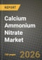 Calcium Ammonium Nitrate Market Outlook 2026-2034: Market Share, and Growth Analysis by Physical Form (Granular (Dry) CAN, Liquid (Solution) CAN), Crop Type, Mode - Product Thumbnail Image