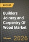 Builders Joinery and Carpentry Of Wood Market Outlook 2026-2034: Market Share, and Growth Analysis by Product Type, Material & Construction, Application - Product Thumbnail Image