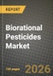 Biorational Pesticides Market Outlook 2026-2034: Market Share, and Growth Analysis by Ingredient (Microbial, Botanical, Biochemical and Semiochemical), Product Type, Crop Type, Mode - Product Thumbnail Image
