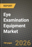Eye Examination Equipment Market Outlook 2026-2034: Market Share, and Growth Analysis by Product, End-User, Portability, Technology- Product Image