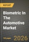 Biometric In The Automotive Market Outlook 2026-2034: Market Share, and Growth Analysis by Component (Hardware, Software), Biometric Modality, Vehicle Type, Application - Product Thumbnail Image