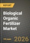 Biological Organic Fertilizer Market Outlook 2026-2034: Market Share, and Growth Analysis by Type, Application - Product Thumbnail Image