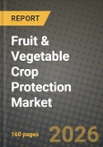 Fruit & Vegetable Crop Protection Market Outlook 2026-2034: Market Share, and Growth Analysis by Origin (Synthetic and Bio-Based), Type- Product Image