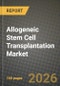 Allogeneic Stem Cell Transplantation Market Outlook 2026-2034: Market Share, and Growth Analysis - Product Thumbnail Image