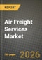 Air Freight Services Market Outlook 2026-2034: Market Share, and Growth Analysis - Product Thumbnail Image