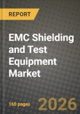EMC Shielding and Test Equipment Market Outlook 2026-2034: Market Share, and Growth Analysis by Product Type (Shielding Materials, EMC Test Equipment), Shielding Material Type, Test Equipment Type, End-use Industry- Product Image