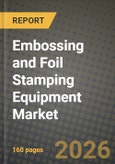 Embossing and Foil Stamping Equipment Market Outlook 2026-2034: Market Share, and Growth Analysis by Equipment Type, Operation Mode, End-User Industry- Product Image