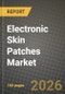 Electronic Skin Patches Market Outlook 2026-2034: Market Share, and Growth Analysis by Product Type, Application, Technology, Adhesive Material - Product Thumbnail Image