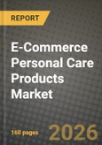 E-Commerce Personal Care Products Market Outlook 2026-2034: Market Share, and Growth Analysis by Product Type, Ingredients, Category, Platform Type- Product Image