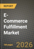 E-Commerce Fulfillment Market Outlook 2026-2034: Market Share, and Growth Analysis by Service Type, Fulfilment Model, Sales Channel, Enterprise Size- Product Image
